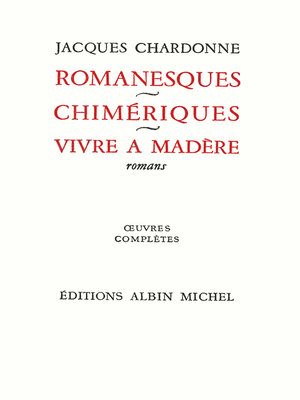 cover image of Romanesques--Chimériques--Vivre à Madère